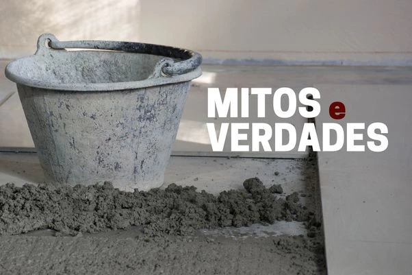 Mitos e Verdades Sobre O Cimento e Suas Aplicações